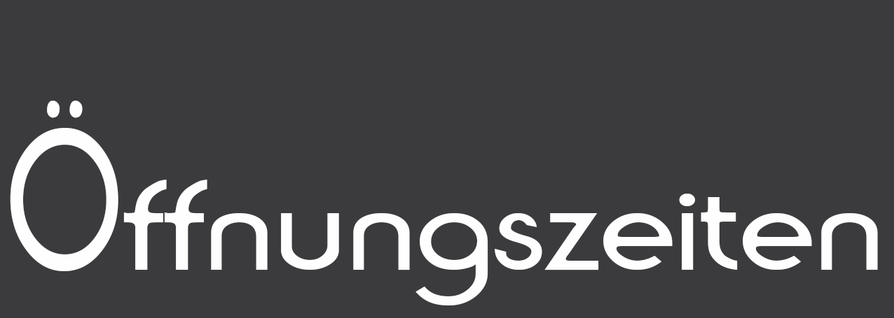 Öffnungszeiten